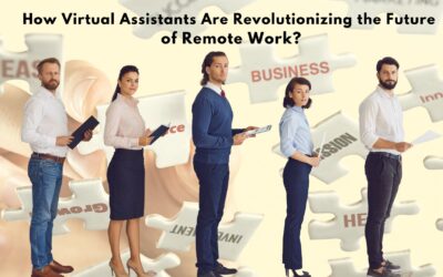 How Virtual Assistants Are Revolutionizing the Future of Remote Work